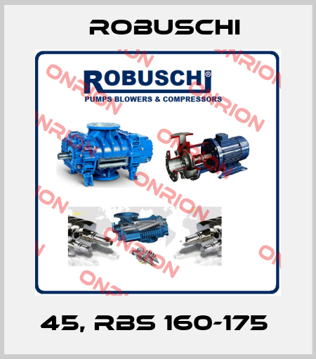 45, RBS 160-175  Robuschi