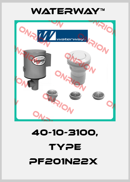 40-10-3100, type PF201N22X  Waterway™