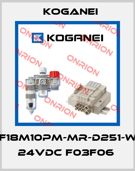 F18M10PM-MR-D251-W 24VDC F03F06  Koganei