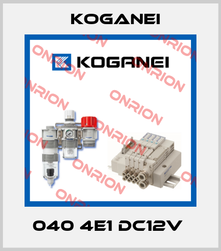 040 4E1 DC12V  Koganei