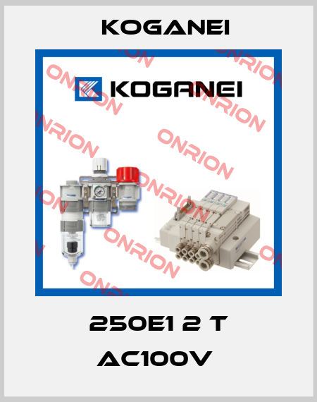 250E1 2 T AC100V  Koganei