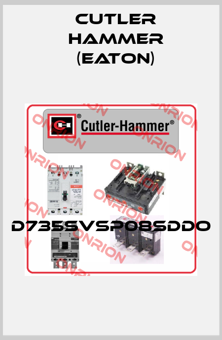 D735SVSP08SDDO  Cutler Hammer (Eaton)
