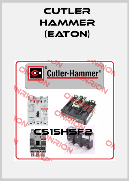 C515HSF2  Cutler Hammer (Eaton)