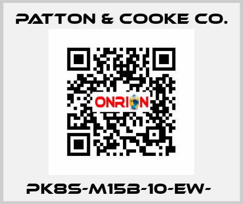 PK8S-M15B-10-EW-  Patton & Cooke Co.