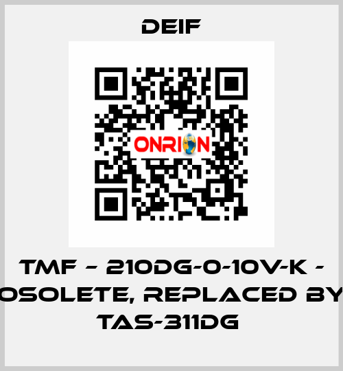 TMF – 210DG-0-10V-K - osolete, replaced by TAS-311DG  Deif