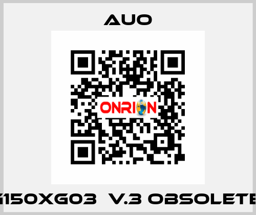 G150XG03  V.3 obsolete  AUO