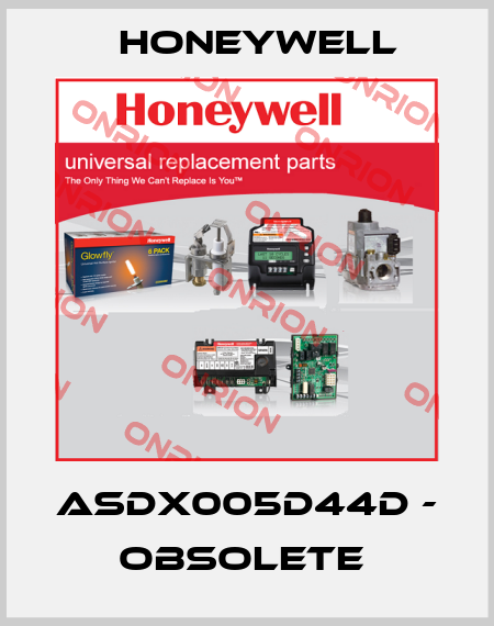 ASDX005D44D - OBSOLETE  Honeywell