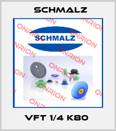 VFT 1/4 K80  Schmalz
