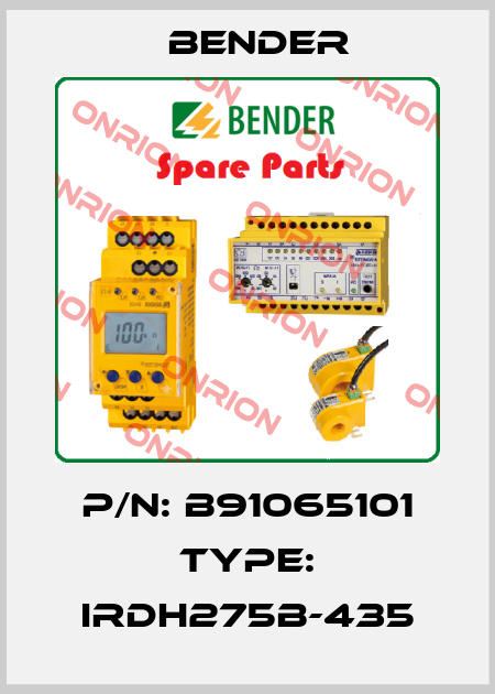 P/N: B91065101 Type: IRDH275B-435 Bender