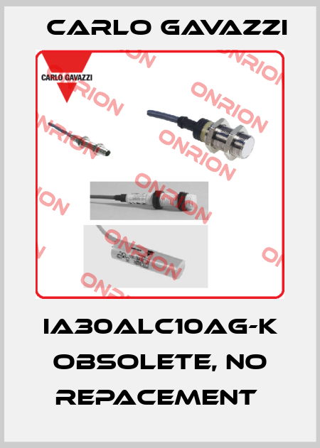 IA30ALC10AG-K obsolete, no repacement  Carlo Gavazzi