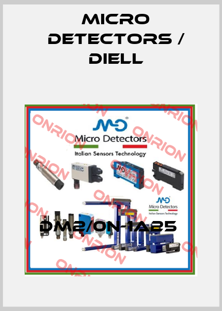 DM2/0N-1A25  Micro Detectors / Diell