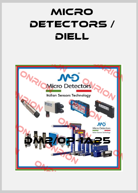 DM2/0P-1A25  Micro Detectors / Diell