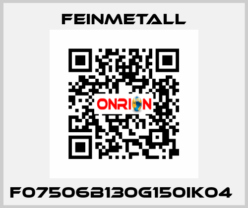 F07506B130G150IK04  FEINMETALL