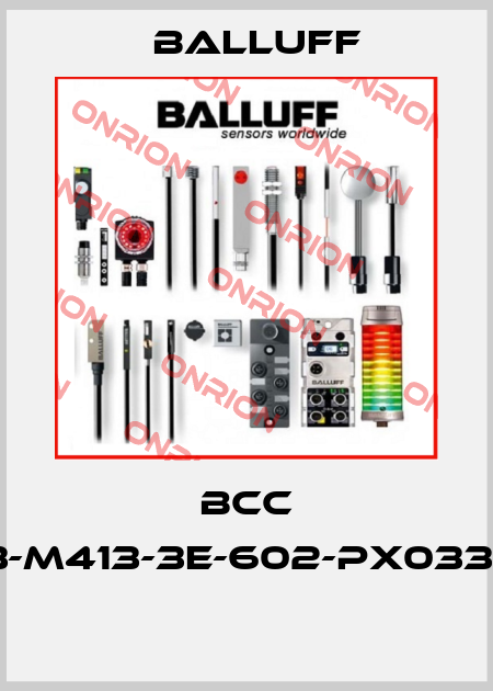 BCC M323-M413-3E-602-PX0334-010  Balluff