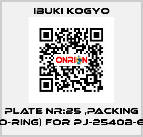 Plate Nr:25 ,PACKING (O-RING) for PJ-2540B-6  IBUKI KOGYO