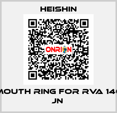 Mouth Ring for RVA 140 JN  HEISHIN
