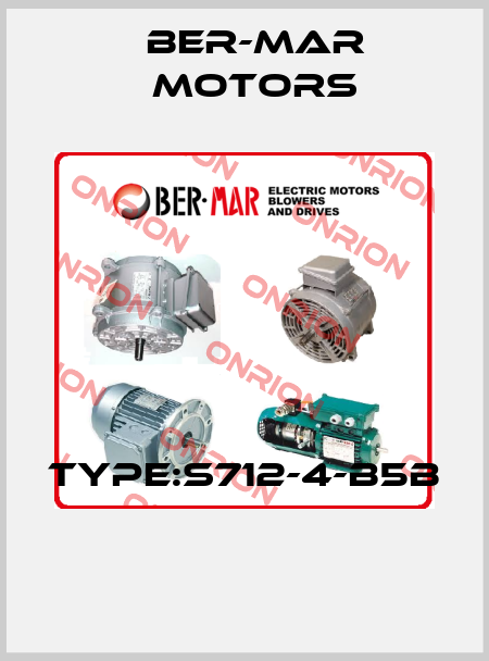 Type:S712-4-B5B  Ber-Mar Motors