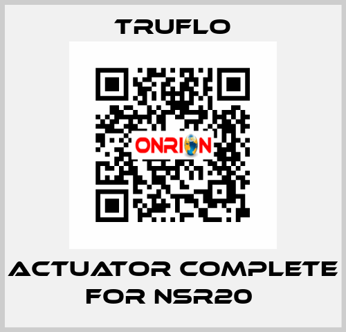 Actuator Complete For NSR20  TRUFLO