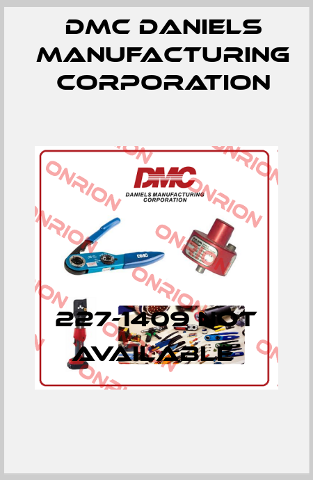 227-1409 not available  Dmc Daniels Manufacturing Corporation