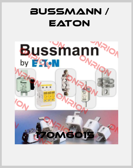 170M6015  BUSSMANN / EATON