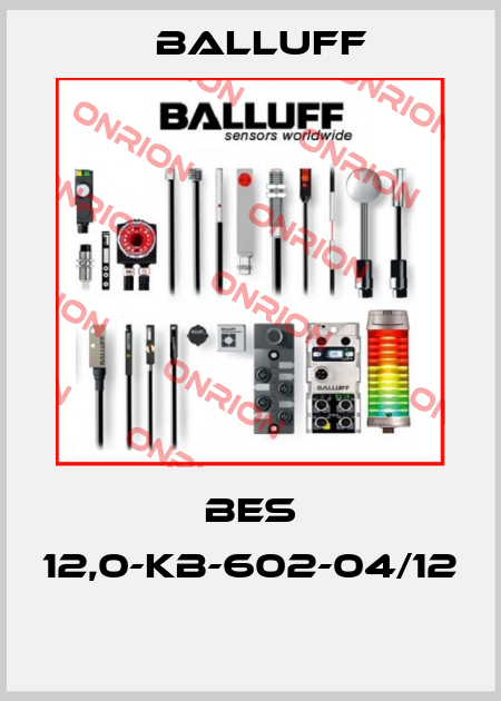 BES 12,0-KB-602-04/12  Balluff