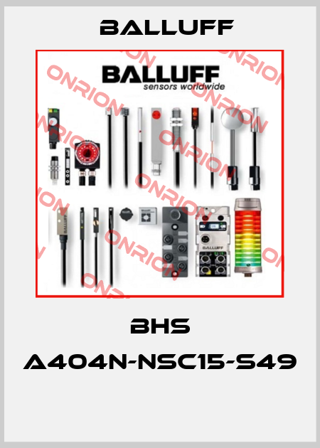 BHS A404N-NSC15-S49  Balluff