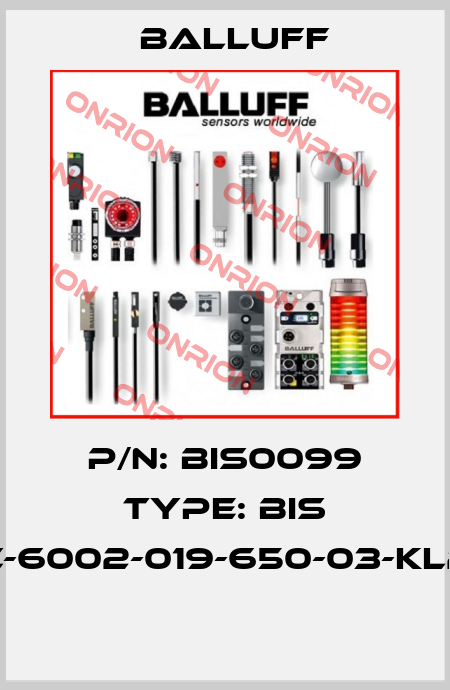 P/N: BIS0099 Type: BIS C-6002-019-650-03-KL2  Balluff