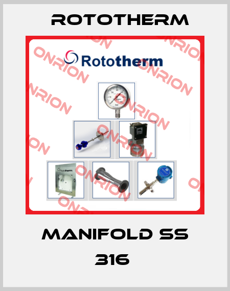Manifold SS 316  Rototherm