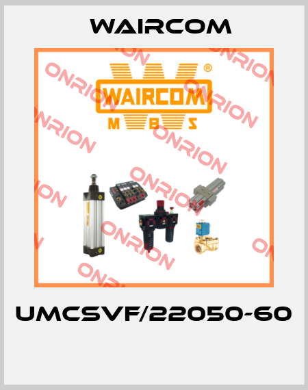 UMCSVF/22050-60  Waircom