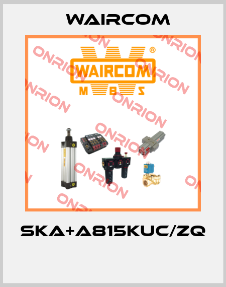 SKA+A815KUC/ZQ  Waircom