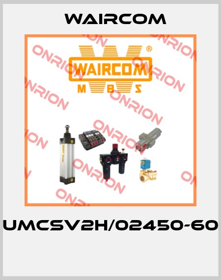 UMCSV2H/02450-60  Waircom