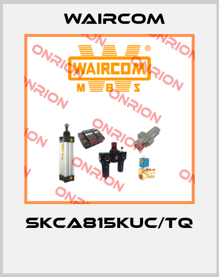 SKCA815KUC/TQ  Waircom