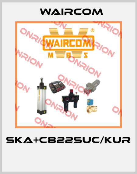 SKA+C822SUC/KUR  Waircom