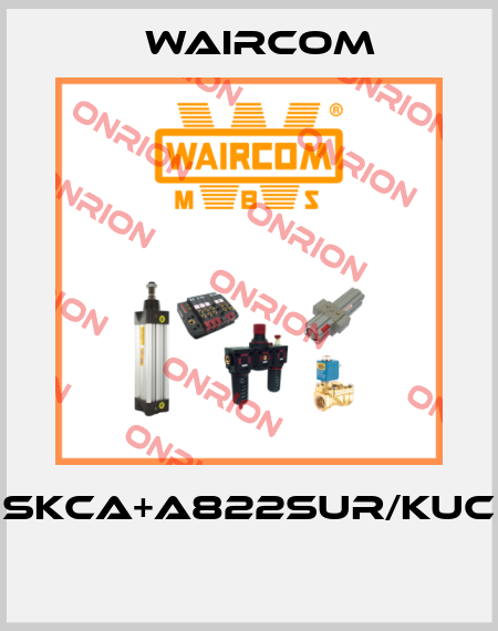 SKCA+A822SUR/KUC  Waircom