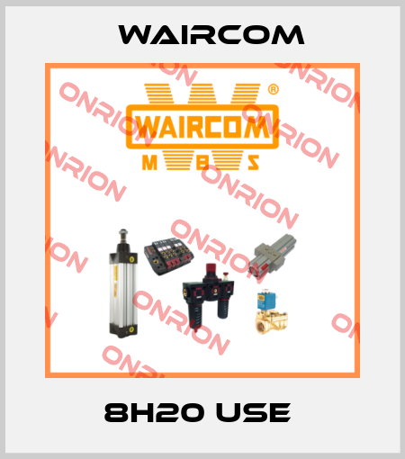8H20 USE  Waircom