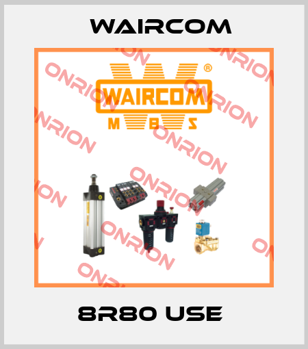 8R80 USE  Waircom