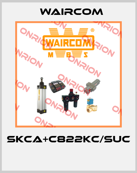 SKCA+C822KC/SUC  Waircom