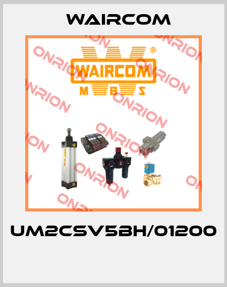 UM2CSV5BH/01200  Waircom