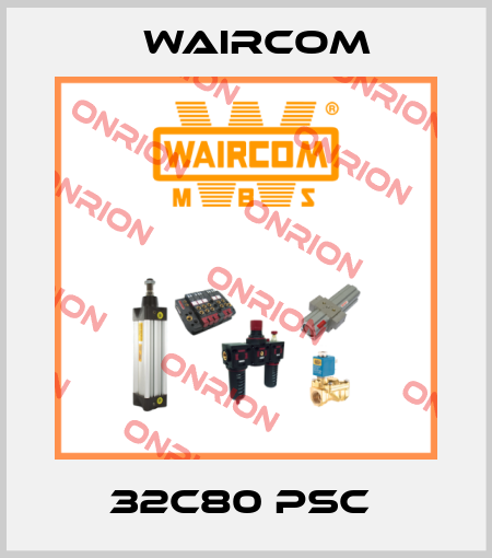 32C80 PSC  Waircom