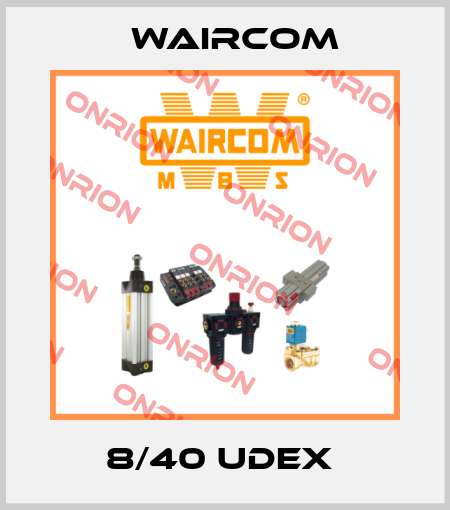 8/40 UDEX  Waircom