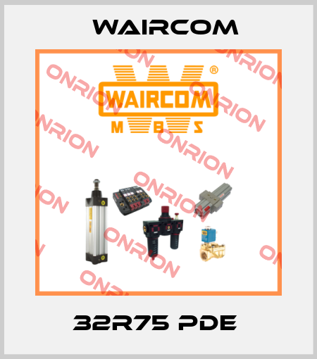 32R75 PDE  Waircom