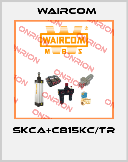 SKCA+C815KC/TR  Waircom