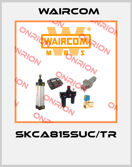 SKCA815SUC/TR  Waircom