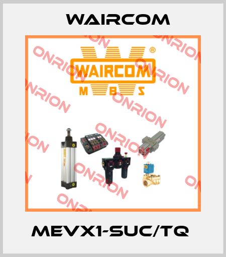 MEVX1-SUC/TQ  Waircom