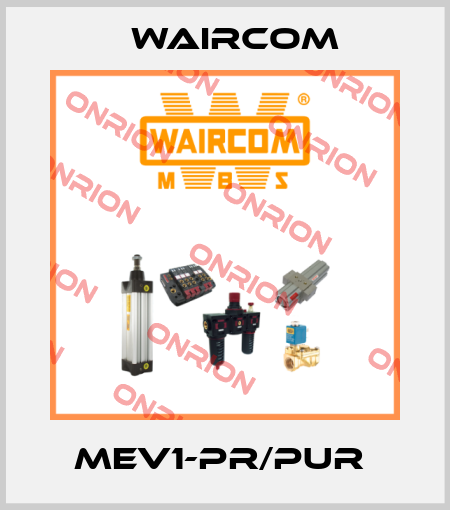 MEV1-PR/PUR  Waircom
