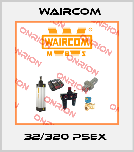 32/320 PSEX  Waircom