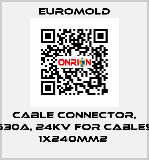 Cable connector, 630A, 24kV for cables 1x240mm2  EUROMOLD