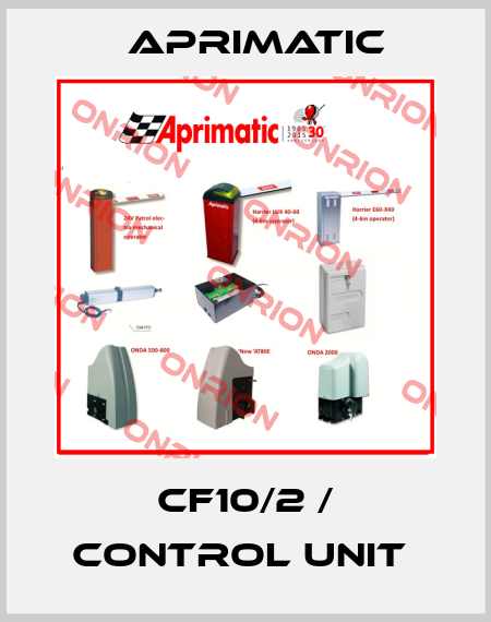 CF10/2 / CONTROL UNIT  Aprimatic