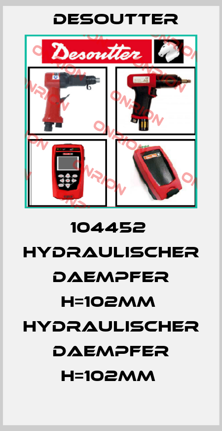 104452  HYDRAULISCHER DAEMPFER H=102MM  HYDRAULISCHER DAEMPFER H=102MM  Desoutter