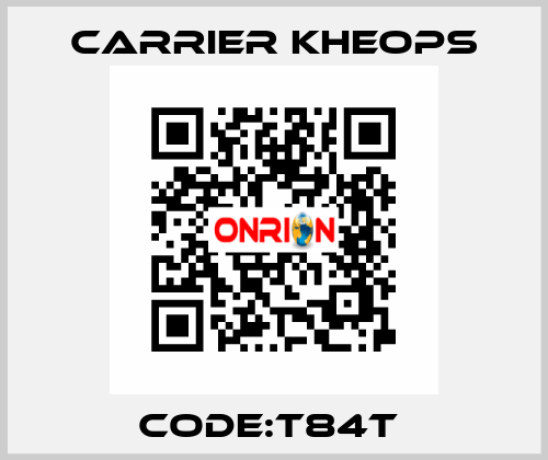 CODE:T84T  Carrier Kheops